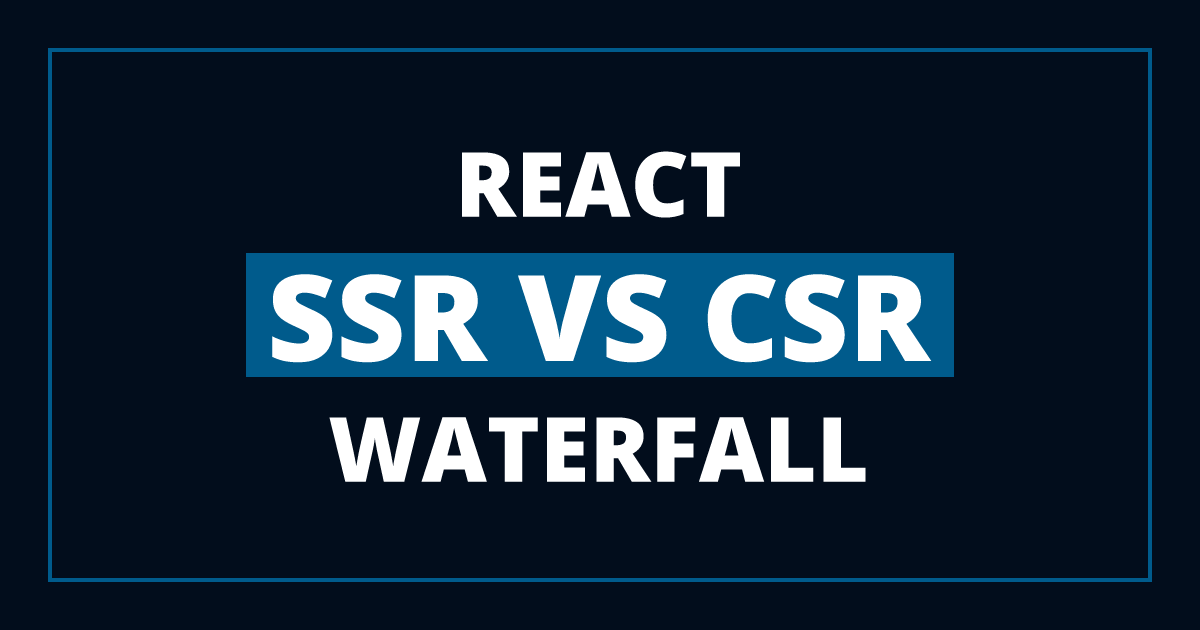 Server Side Rendering Vs Client Side Rendering Waterfall